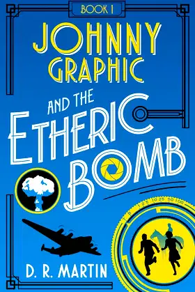 Johnny Graphic and the Etheric Bomb (Johnny Graphic Adventures) poster
