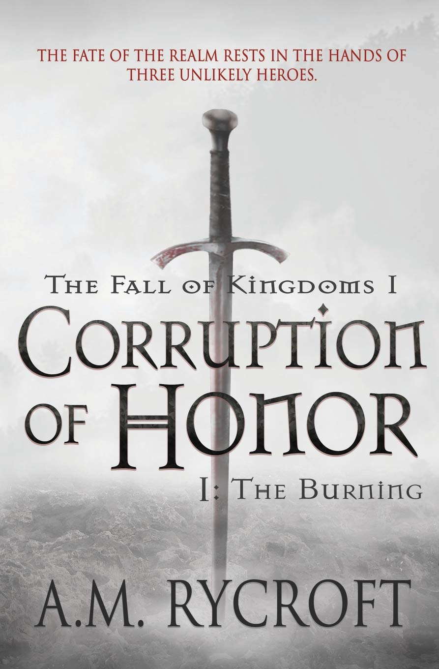 Corruption of Honor, Pt. I: The Burning (The Fall of Kingdoms Series I) poster