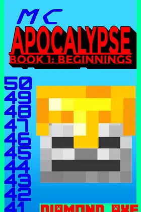 Minecraft Apocalypse Book 1 - Beginnings: 50 Days 'Til Destruction poster