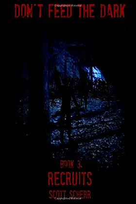Don't Feed The Dark, Book Three: Recruits poster