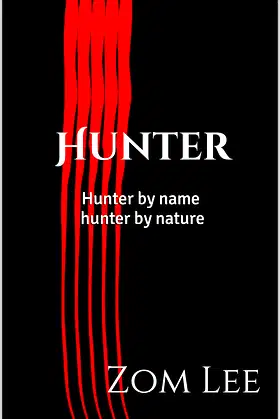 Hunter: Hunter by name Hunter by nature (Hunters Book 1) poster