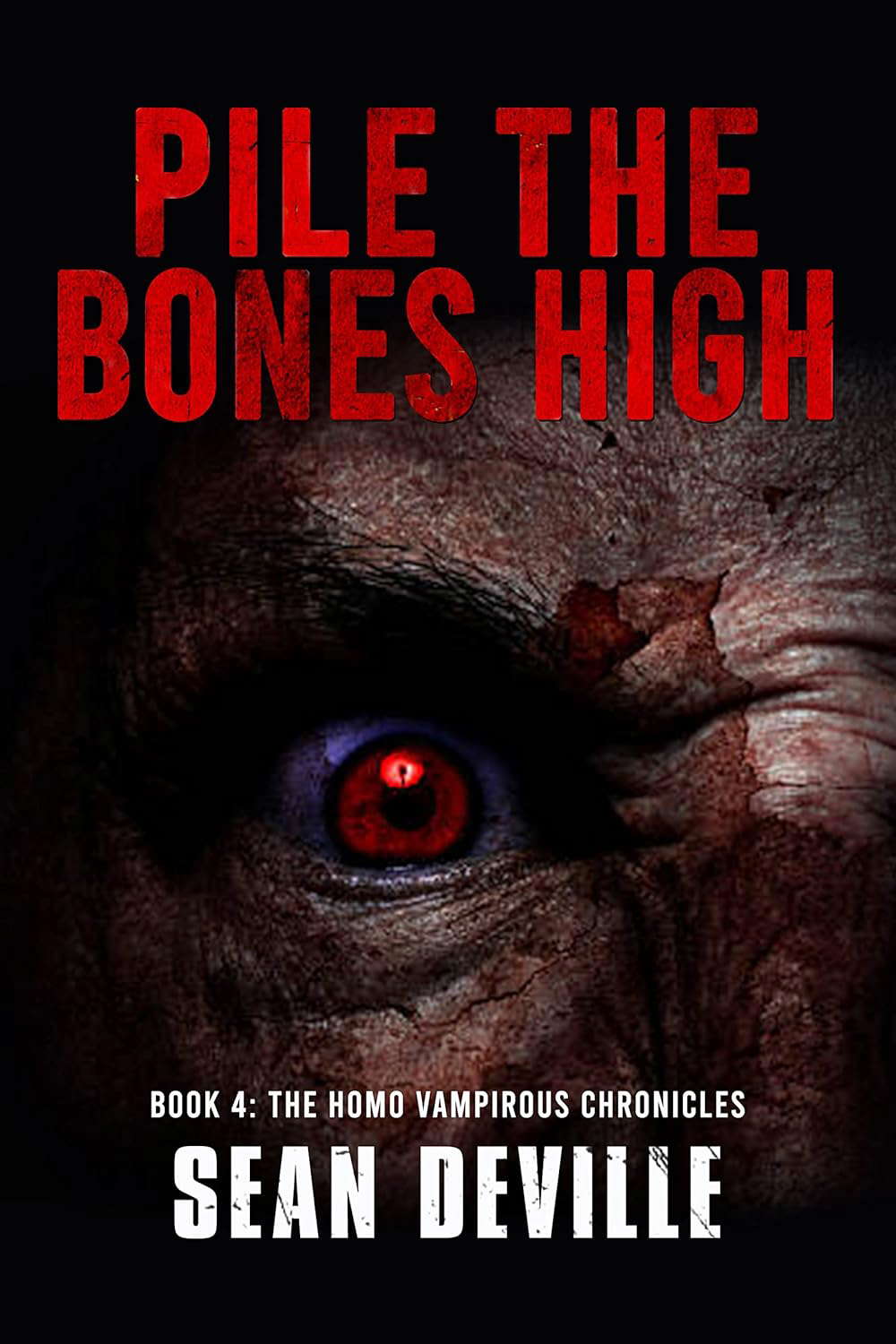 Pile the Bones High (The Homo Vampirous Chronicles Book 4) poster