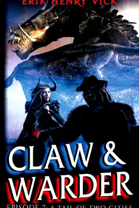A Tail of Two Cities: CLAW & WARDER Episode 7 poster