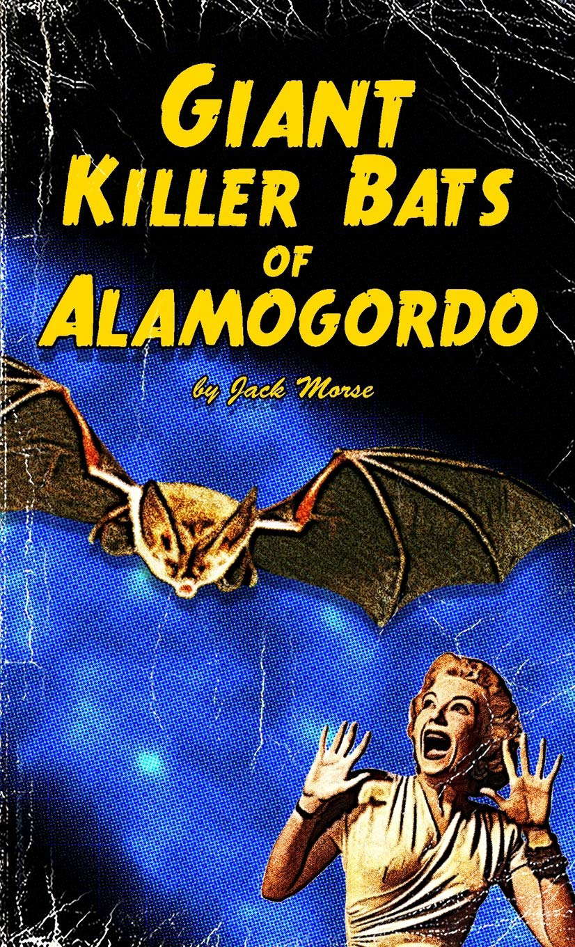 Giant Killer Bats of Alamogordo: Pulp Science Fiction & Horror poster