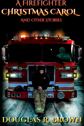 A Firefighter Christmas Carol: And Other Stories poster