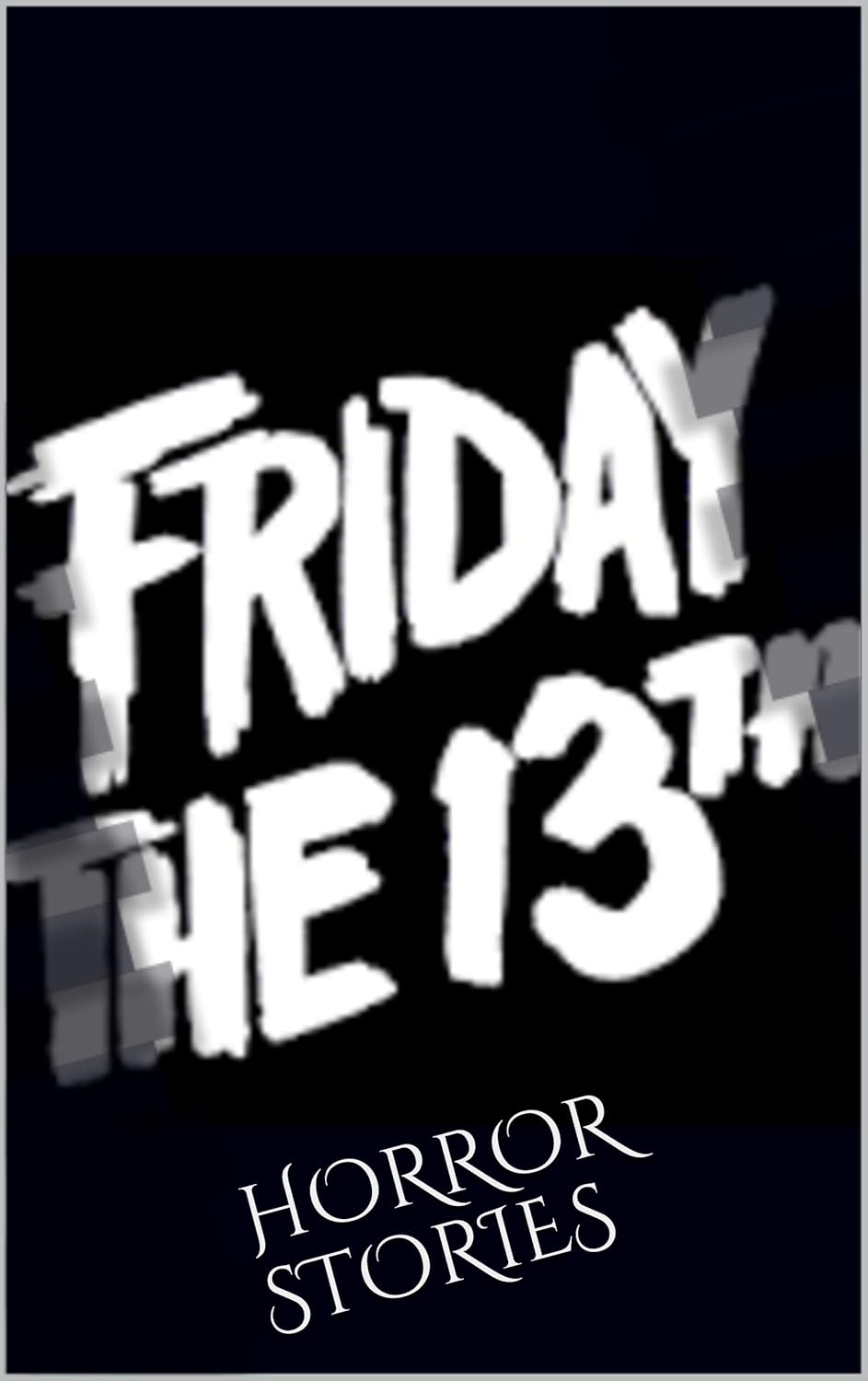 FRIDAY THE 13TH!: HORROR STORIES poster