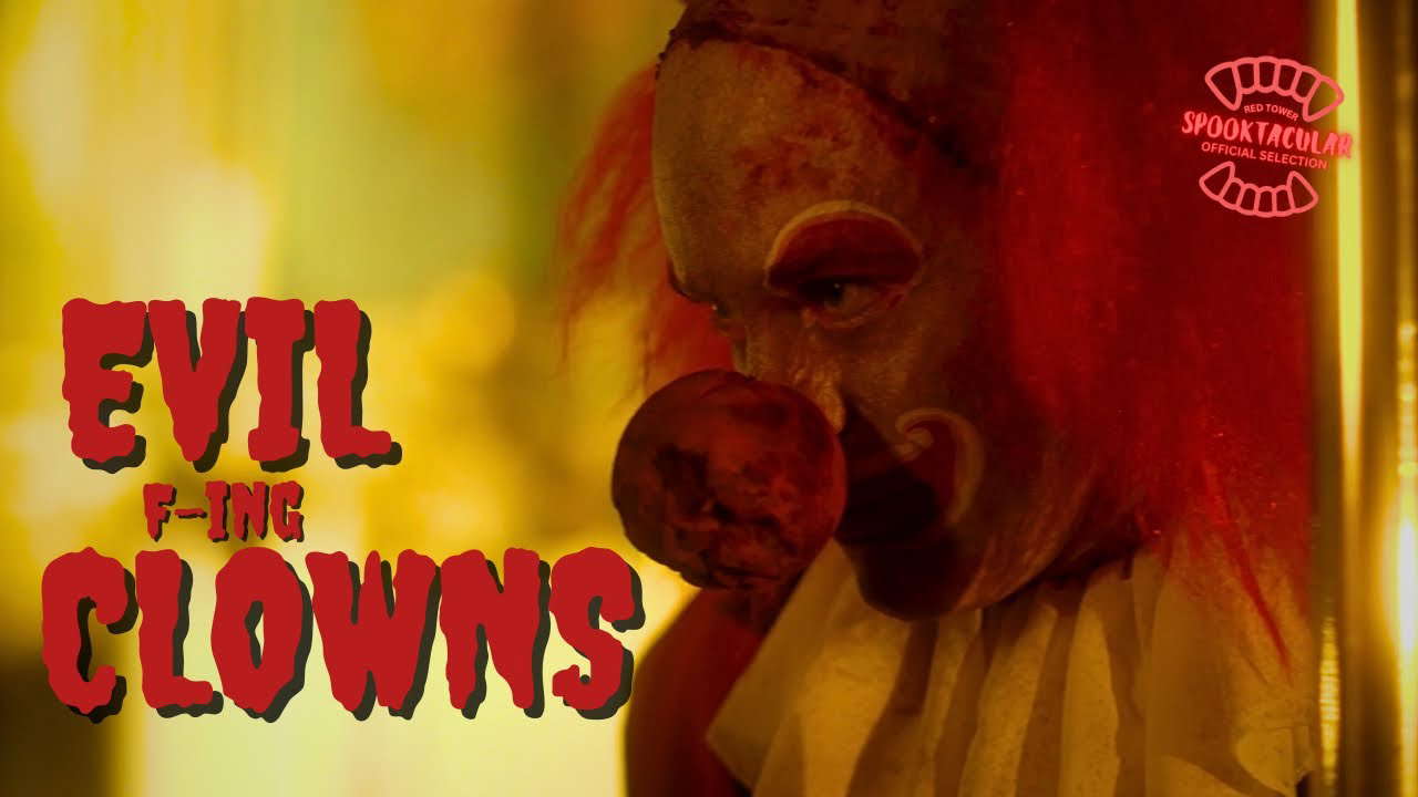 EVIL F-ING CLOWNS | Short Horror Film With A Fun Twist! | Official Selection | Red Tower