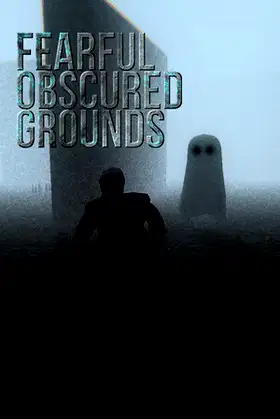 Fearful Obscured Grounds poster