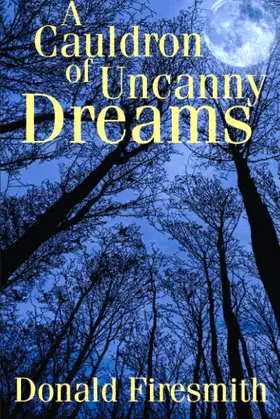 A Cauldron of Uncanny Dreams poster