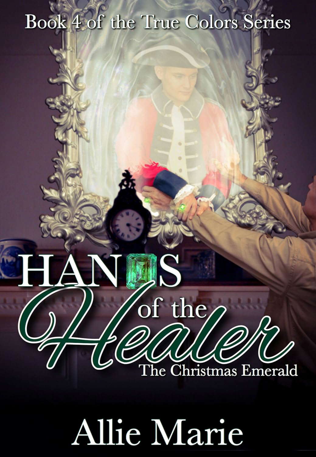 Hands of the Healer: The Christmas Emerald (True Colors Book 4) poster