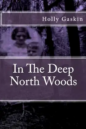 In The Deep North Woods: (Previously released as A Little Company) poster