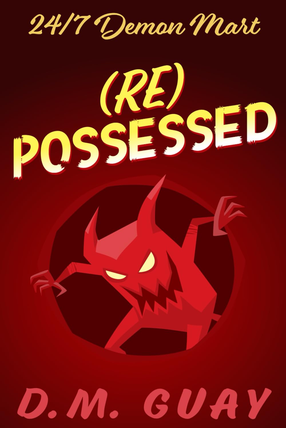 (Re) Possessed: A sinfully funny horror comedy (24/7 Demon Mart) poster
