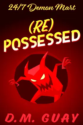 (Re) Possessed: A sinfully funny horror comedy (24/7 Demon Mart) poster
