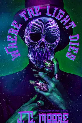 Where The Light Dies: A Collection Of Short Stories (Dark Intrigues Book 5) poster