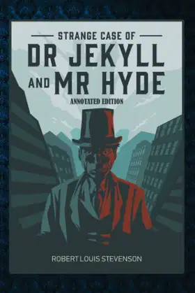 The Strange Case Of Dr. Jekyll And Mr. Hyde: (Annotated Edition) poster