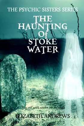 The Haunting of Stoke Water (The Psychic Sisters) poster