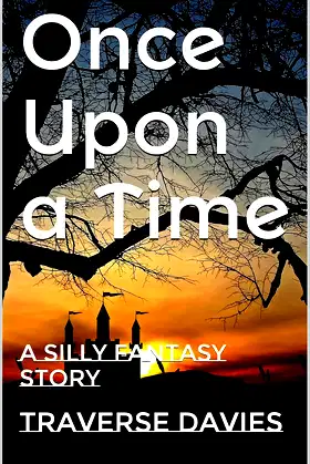Once Upon a Time: A silly fantasy story poster