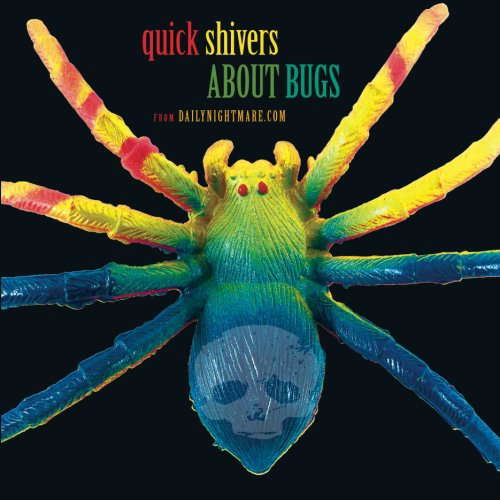 Quick Shivers about Bugs: from Dailynightmare.com poster