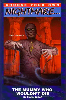 The Mummy Who Wouldn't Die (Choose Your Own Nighmare) poster