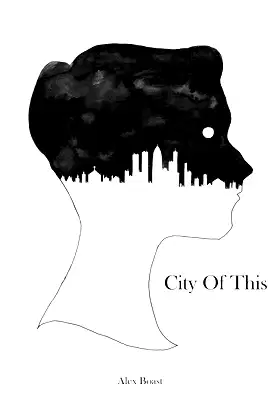 The City of This: The collected British Ghost Stories of Alex Boast poster
