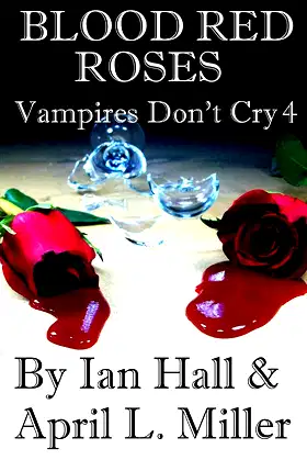 Vampires Don't Cry Book 4: Blood Red Roses poster