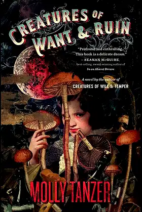 Creatures of Want & Ruin: A Novel (The Diabolist’s Library Book 2) poster
