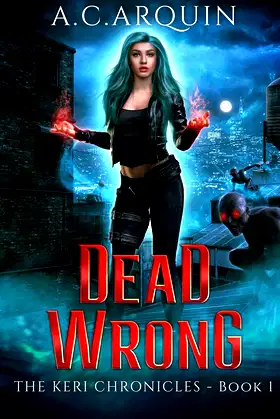 Dead Wrong: A Supernatural Mystery Thriller (The Keri Chronicles) poster