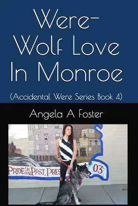Were-Wolf Love In Monroe: Accidental Were Series Book 4 poster