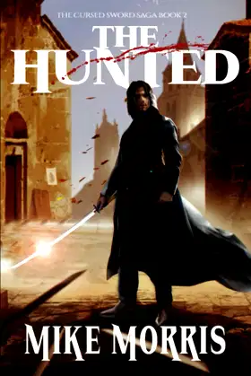 The Hunted: Nathaniel Rane Book 2 (The Cursed Sword Saga) poster