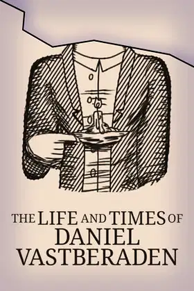 The Life and Times of Daniel Vastberaden poster