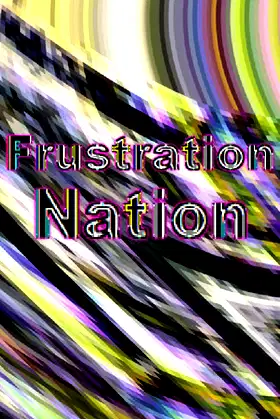 Frustration Nation poster