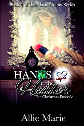 Hands of the Healer: The Christmas Emerald (True Colors) poster