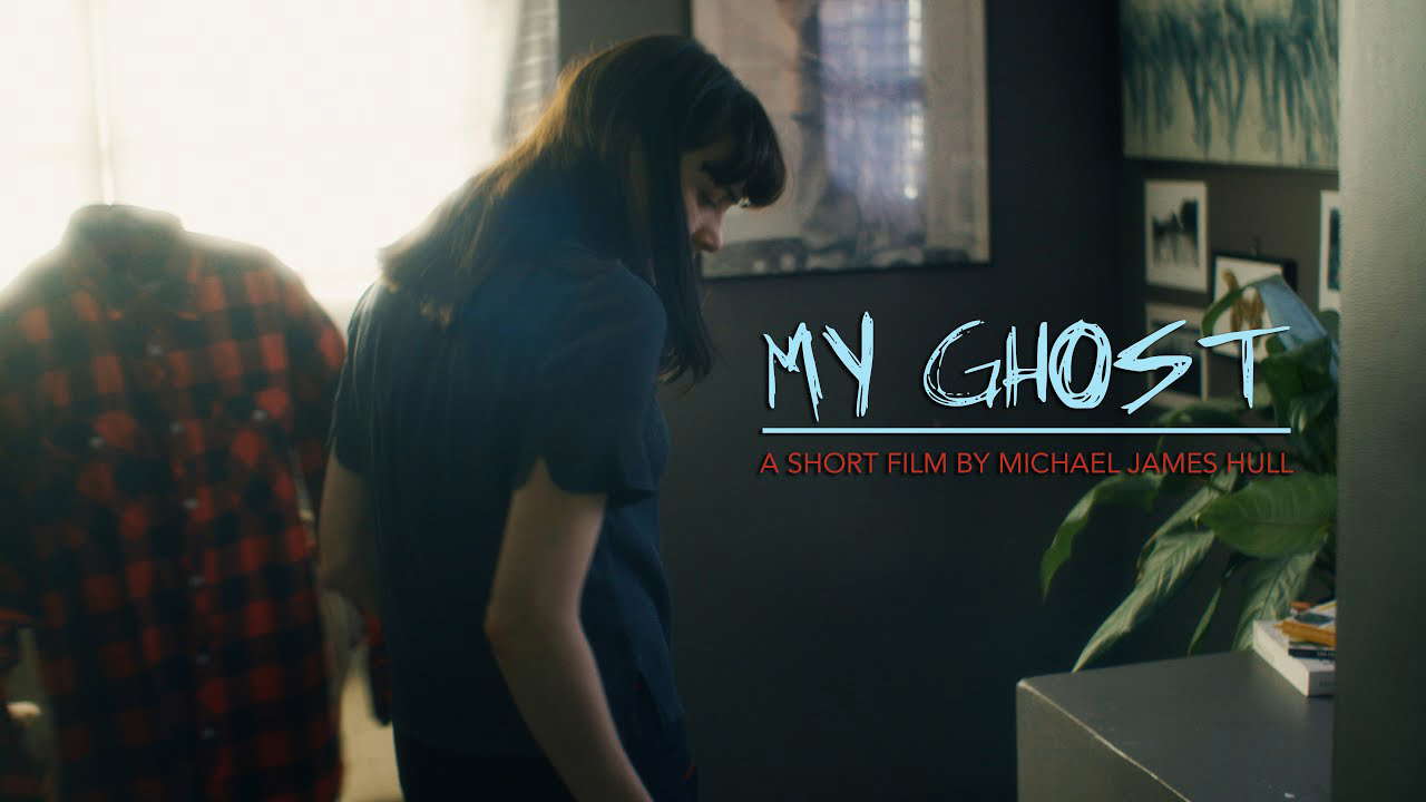 My Ghost - A Short Film