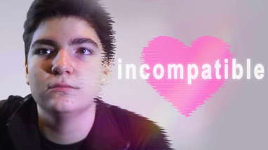 INCOMPATIBLE - Valentine’s Day Sci-Fi Short Film poster