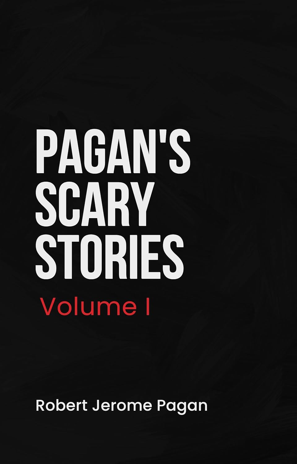 Pagan's Scary Stories: Volume I: scary stories to keep you up at night poster