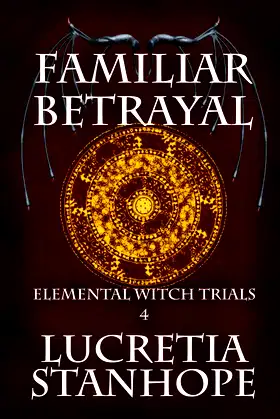 Familiar Betrayal (Elemental Witch Trials Singles) poster