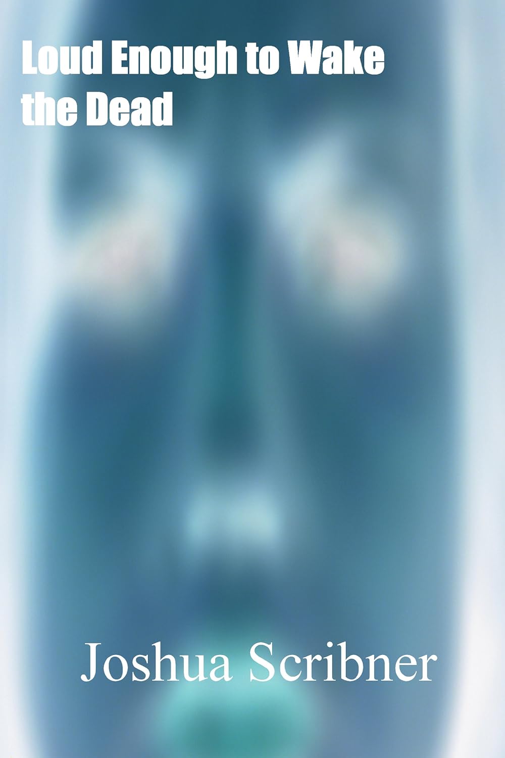 Loud Enough to Wake the Dead: A Short Story (Scribner Short Reads) poster