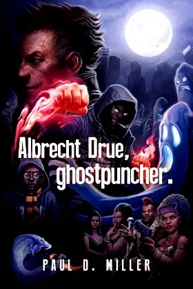Albrecht Drue, ghostpuncher. poster