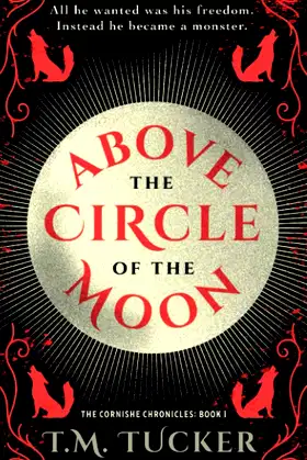 Above the Circle of the Moon: The Cornishe Chronicles Book 1 poster