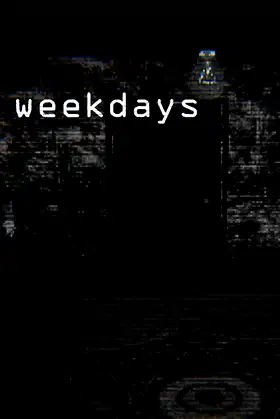 weekdays poster