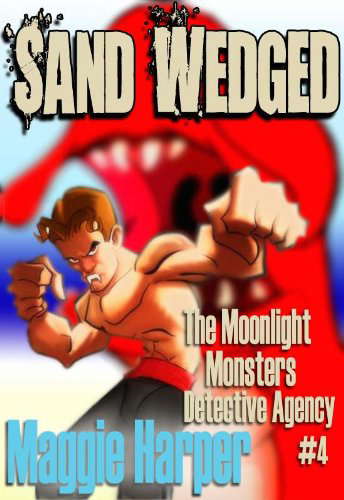 Sand Wedged (The Moonlight Monsters Detective Agency) poster