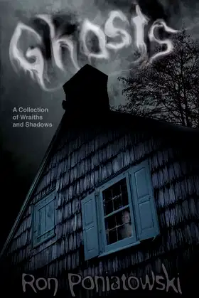 Ghosts: A Collection of Wraiths and Shadows poster