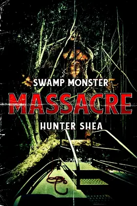 Swamp Monster Massacre poster