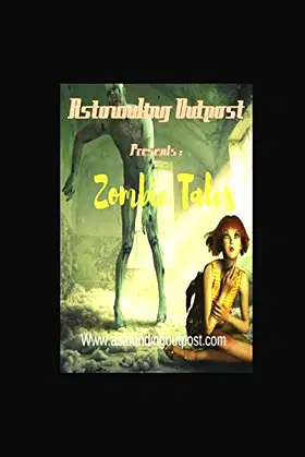 Zombie Tales: Complete (The Astounding Outpost Presents) poster