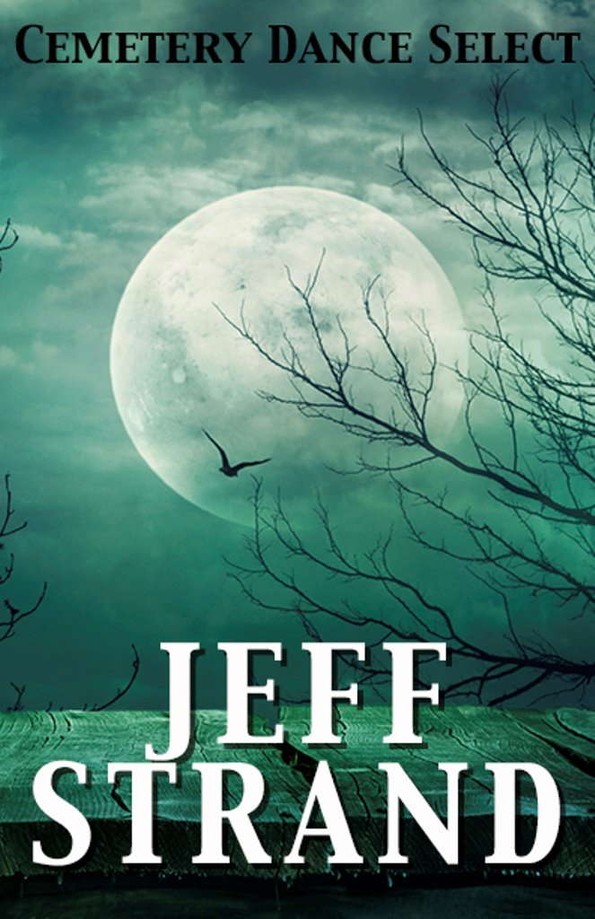 Cemetery Dance Select: Jeff Strand poster