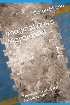 Imaginations's Playground: Three novels of mystery and suspense poster