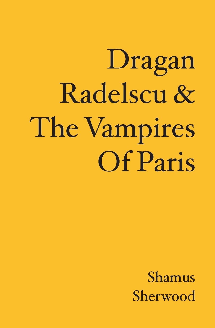 Dragan Radelscu & The Vampires Of Paris poster