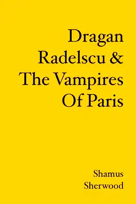 Dragan Radelscu & The Vampires Of Paris poster