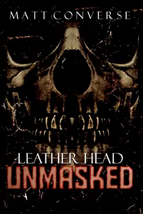 Leather Head: Unmasked (Leather Head Series) poster