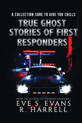 True Ghost Stories of First Responders (True Ghost Stories: Real Hauntings) poster